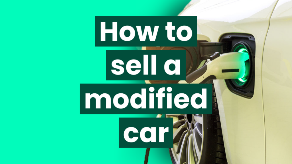 How to sell a car that has been modified
